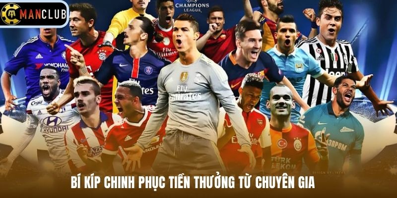 Bí kíp chinh phục tiền thưởng từ chuyên gia  