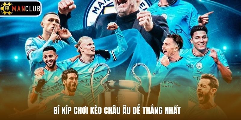 Bí kíp chơi kèo châu Âu dễ thắng nhất