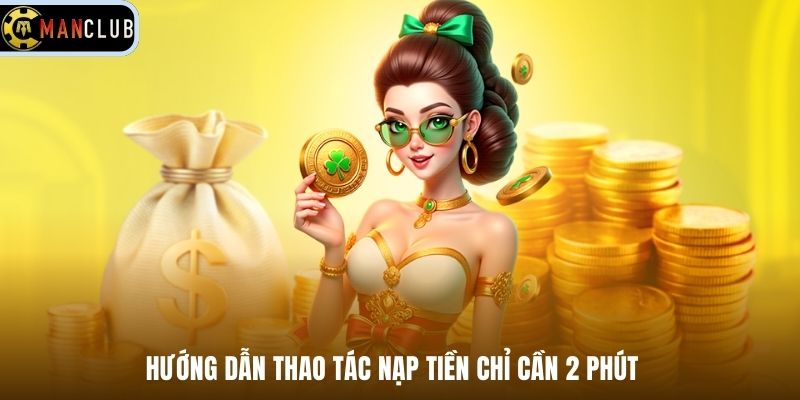 Hướng dẫn thao tác nạp tiền chỉ cần 2 phút