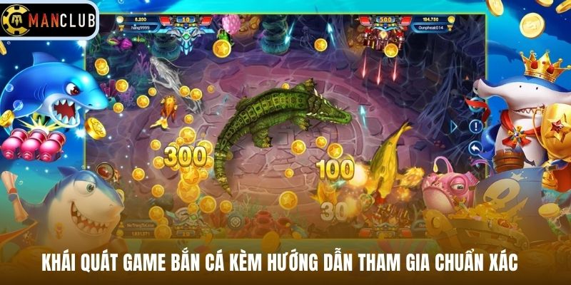Khái quát game bắn cá kèm hướng dẫn tham gia chuẩn xác