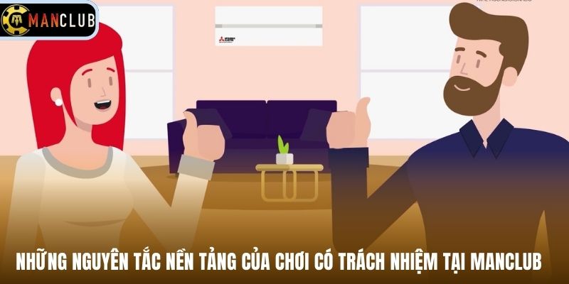 Những nguyên tắc nền tảng của chơi có trách nhiệm tại Manclub