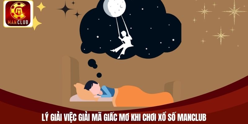 Lý giải việc giải mã giấc mơ khi chơi xổ số Manclub